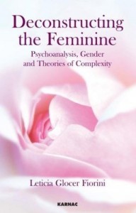 Baixar Deconstructing the Feminine: Psychoanalysis, Gender and Theories of Complexity pdf, epub, eBook
