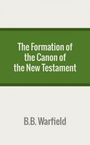 Baixar The Formation of the Canon of the New Testament (English Edition) pdf, epub, eBook