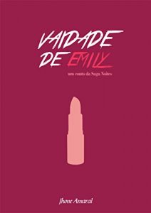 Baixar Vaidade de Emily: um conto da Saga Noites pdf, epub, eBook