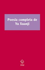 Baixar Poesia Completa De Yu Xuanji pdf, epub, eBook