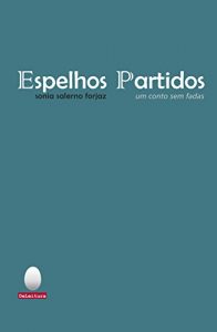 Baixar Espelhos Partidos: um conto sem fadas pdf, epub, eBook