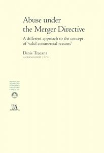Baixar Abuse under the Merger Directive – A different approach to the concept of ‘valid comercial reasons’ pdf, epub, eBook