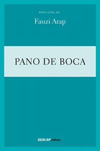 Baixar Fauzi Arap – Pano de boca (Teatro popular do SESI) pdf, epub, eBook