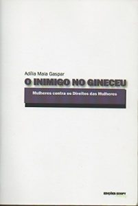 Baixar O Inimigo no Gineceu: Mulheres contra os Direitos das Mulheres pdf, epub, eBook
