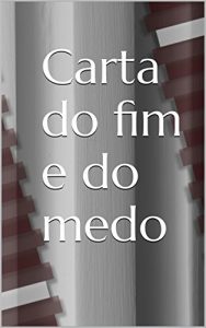 Baixar Carta do fim e do medo pdf, epub, eBook