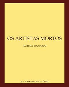 Baixar Os Artistas Mortos pdf, epub, eBook