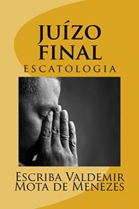 Baixar juizo final: Escatologia pdf, epub, eBook