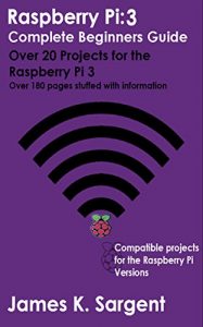 Baixar Raspberry Pi 3: Complete Beginners Guide with Over 20 Projects for the Pocket-Sized Computer: Total Beginners Guide to Exploring Linux and Projects for the Raspberry Pi 3 (English Edition) pdf, epub, eBook