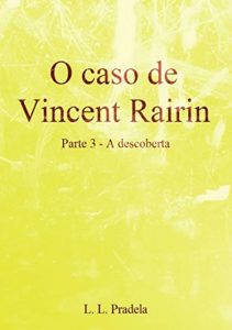 Baixar O Caso De Vincent Rairin Parte 3 A Descoberta pdf, epub, eBook