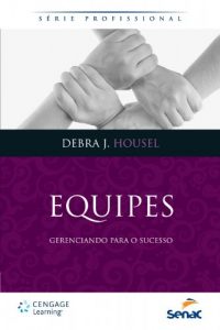 Baixar Equipes: Gerenciando para o sucesso pdf, epub, eBook