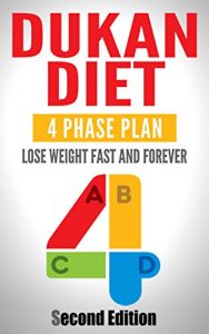 Baixar DUKAN DIET:  Lose Weight FAST And Lose Weight FOREVER: Four Phase Plan (Fat Burning Diet, Weight Loss Motivation, Burn Fat, Diet Plan, Weight Loss Plan, Dukan, Belly Fat) (English Edition) pdf, epub, eBook