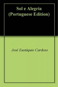 Baixar Sol e Alegria pdf, epub, eBook