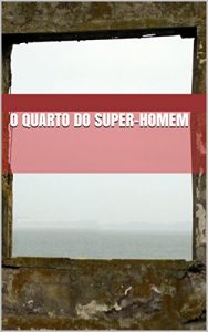 Baixar O quarto do super-homem pdf, epub, eBook