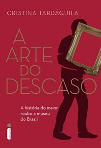Baixar A arte do descaso pdf, epub, eBook