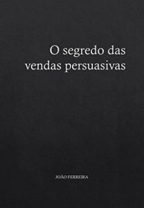 Baixar O Segredo das Vendas Persuasivas pdf, epub, eBook
