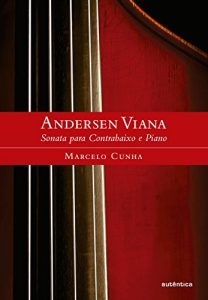 Baixar Andersen Viana: Sonata para Contrabaixo e Piano pdf, epub, eBook
