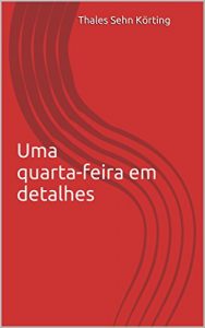 Baixar Uma quarta-feira em detalhes pdf, epub, eBook