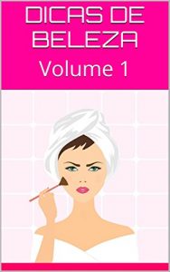 Baixar DICAS DE BELEZA: Volume 1 pdf, epub, eBook