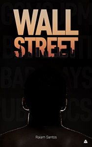 Baixar Wall Street: A Saga De Um Brasileiro Na Bolsa de Nova York [Ebook] (1) pdf, epub, eBook