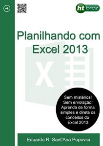 Baixar Planilhando com o Excel 2013: Aprenda sobre o Excel 2013 e crie trabalhos incriveis para o dia a dia pdf, epub, eBook