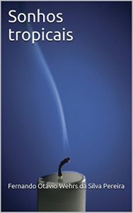 Baixar Sonhos Tropicais pdf, epub, eBook