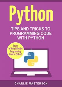 Baixar Python: Tips and Tricks to Programming Code with Python (Python, JavaScript, Java, Code, Programming Language, Programming, Computer Programming Book 2) (English Edition) pdf, epub, eBook