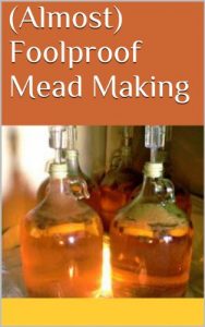 Baixar (Almost) Foolproof Mead Making (English Edition) pdf, epub, eBook