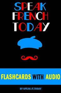 Baixar FRENCH: SPEAK FRENCH TODAY(WITH 500 FLASHCARDS AND AUDIO) (English Edition) pdf, epub, eBook