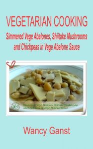 Baixar Vegetarian Cooking: Simmered Vege Abalones, Shiitake Mushrooms and Chickpeas in Vege Abalone Sauce (Vegetarian Cooking – Vege Seafood Book 18) (English Edition) pdf, epub, eBook