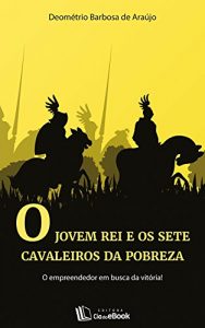 Baixar O jovem rei e os sete cavaleiros da pobreza pdf, epub, eBook