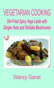 Baixar Vegetarian Cooking: Stir-Fried Spicy Vege Lamb with Gingko Nuts and Shiitake Mushrooms (Vegetarian Cooking – Vege Meats Book 86) (English Edition) pdf, epub, eBook