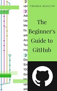 Baixar The Beginner’s Guide to GitHub (English Edition) pdf, epub, eBook