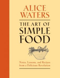Baixar The Art of Simple Food: Notes, Lessons, and Recipes from a Delicious Revolution pdf, epub, eBook