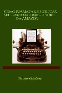 Baixar Como Formatar e Publicar seu Livro na Kindle Store da Amazon pdf, epub, eBook