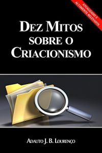 Baixar Dez Mitos Sobre o Criacionismo pdf, epub, eBook