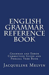 Baixar English Grammar Reference Book: Grammar and Error Correction Guide and Phrasal Verb Book (English Edition) pdf, epub, eBook
