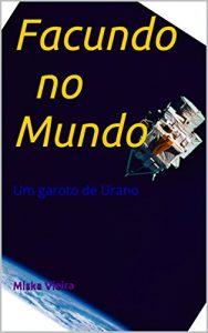 Baixar Facundo no Mundo: Um garoto de Urano pdf, epub, eBook