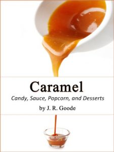 Baixar Caramel: Candy, Sauce, Popcorn, and Desserts (English Edition) pdf, epub, eBook