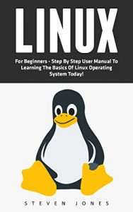 Baixar Linux: For Beginners – Step By Step User Manual To Learning The Basics Of Linux Operating System Today! (Ubuntu, Operating System) (English Edition) pdf, epub, eBook