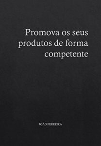 Baixar Promova os seus produtos de forma competente pdf, epub, eBook