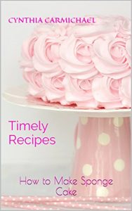 Baixar Timely Recipes: How to Make Sponge Cake (English Edition) pdf, epub, eBook