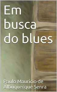 Baixar Em busca do blues pdf, epub, eBook