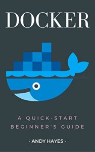 Baixar Docker : A Quick-Start Beginner’s Guide (English Edition) pdf, epub, eBook