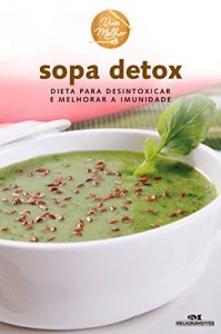 Baixar Sopa Detox – Dieta para desintoxicar e melhorar a imunidade (Viva Melhor) pdf, epub, eBook