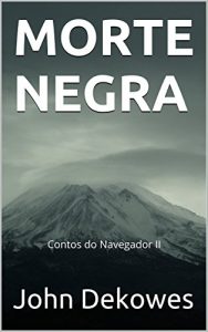 Baixar MORTE NEGRA: Contos do Navegador II pdf, epub, eBook