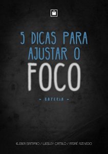 Baixar 5 Dicas para Ajustar o Foco: Bateria pdf, epub, eBook