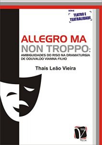 Baixar Allegro ma non troppo: ambiguidades do riso na dramaturgia de Oduvaldo Vianna Filho pdf, epub, eBook
