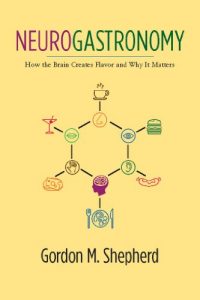 Baixar Neurogastronomy: How the Brain Creates Flavor and Why It Matters pdf, epub, eBook