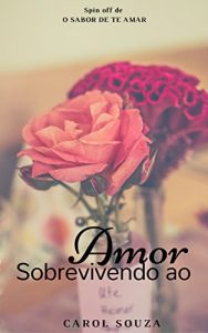 Baixar Sobrevivendo ao Amor: Spin off de O Sabor de Te Amar pdf, epub, eBook