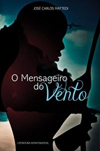 Baixar O Mensageiro do Vento pdf, epub, eBook